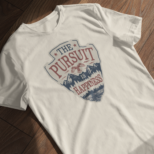 The Pursuit is Happiness Tee